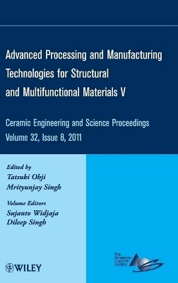 Tatsuki Ohji (Ed.) - Advanced Processing and Manufacturing Technologies for Structural and Multifunctional Materials V, Volume 32, Issue 8 - 9781118059937 - V9781118059937