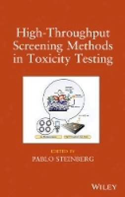 Pablo Steinberg - High-Throughput Screening Methods in Toxicity Testing - 9781118065631 - V9781118065631