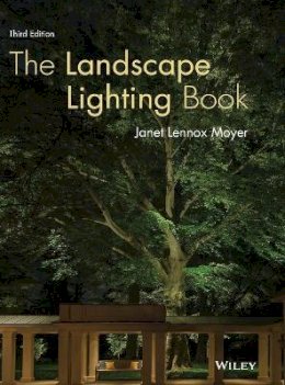 Janet Lennox Moyer - The Landscape Lighting Book - 9781118073827 - V9781118073827