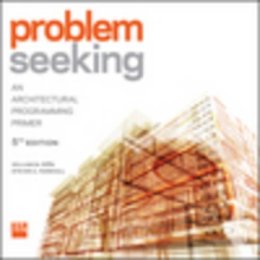 William M. Pena - Problem Seeking: An Architectural Programming Primer - 9781118084144 - V9781118084144