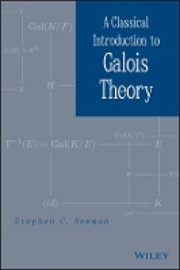 Stephen C. Newman - A Classical Introduction to Galois Theory - 9781118091395 - V9781118091395