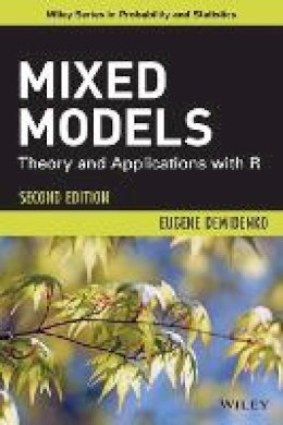 Eugene Demidenko - Mixed Models: Theory and Applications with R - 9781118091579 - V9781118091579