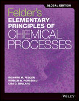 Richard M. Felder - Felder´s Elementary Principles of Chemical Processes - 9781118092392 - V9781118092392