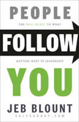 Jeb Blount - People Follow You: The Real Secret to What Matters Most in Leadership - 9781118094013 - 9781118094013