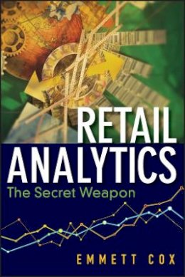 Emmett Cox - Retail Analytics: The Secret Weapon - 9781118099841 - V9781118099841