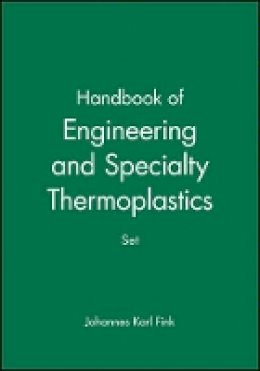 Johannes Karl Fink - Handbook of Engineering and Specialty Thermoplastics, 4 Volume Set - 9781118101247 - V9781118101247