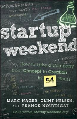 Marc Nager - Startup Weekend: How to Take a Company From Concept to Creation in 54 Hours - 9781118105092 - V9781118105092