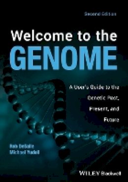 Robert Desalle - Welcome to the Genome: A User´s Guide to the Genetic Past, Present, and Future - 9781118107652 - V9781118107652
