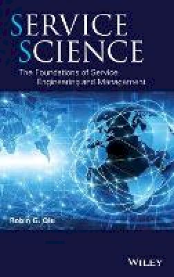 Robin G. Qiu - Service Science: The Foundations of Service Engineering and Management - 9781118108239 - V9781118108239