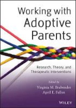 Virginia M. Brabender - Working with Adoptive Parents: Research, Theory, and Therapeutic Interventions - 9781118109120 - V9781118109120