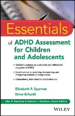 Sparrow, Elizabeth P.; Erhardt, Drew - Essentials of ADHD Assessment for Children and Adolescents - 9781118112700 - V9781118112700