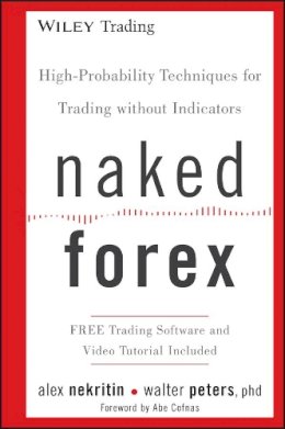 Alex Nekritin - Naked Forex: High-Probability Techniques for Trading Without Indicators - 9781118114018 - V9781118114018