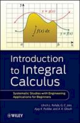 Ulrich L. Rohde - Introduction to Integral Calculus: Systematic Studies with Engineering Applications for Beginners - 9781118117767 - V9781118117767