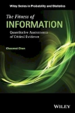 Chaomei Chen - The Fitness of Information: Quantitative Assessments of Critical Evidence - 9781118128336 - V9781118128336