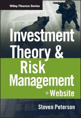 Steven Peterson - Investment Theory and Risk Management, + Website - 9781118129593 - V9781118129593