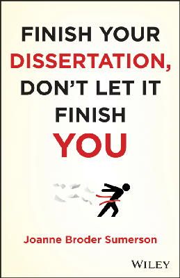 Joanne Broder Sumerson - Finish Your Dissertation, Don´t Let It Finish You! - 9781118133033 - V9781118133033