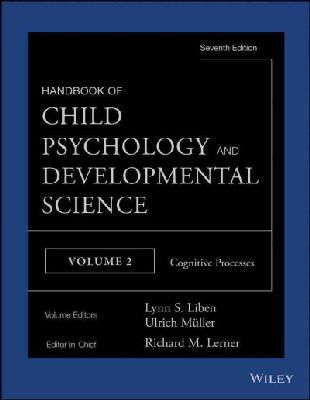 Richard M. Lerner - Handbook of Child Psychology and Developmental Science, Cognitive Processes - 9781118136782 - V9781118136782