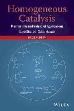 Sumit Bhaduri - Homogeneous Catalysis: Mechanisms and Industrial Applications - 9781118139257 - V9781118139257