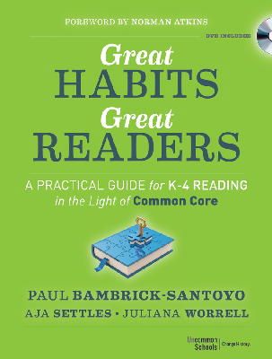 Paul Bambrick-Santoyo - Great Habits, Great Readers: A Practical Guide for K - 4 Reading in the Light of Common Core - 9781118143957 - V9781118143957