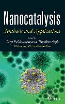 Vivek Polshettiwar (Ed.) - Nanocatalysis: Synthesis and Applications - 9781118148860 - V9781118148860