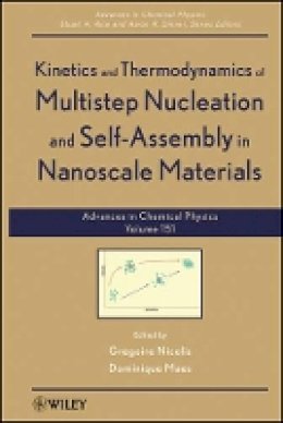 G. Nicolis - Kinetics and Thermodynamics of Multistep Nucleation and Self-Assembly in Nanoscale Materials, Volume 151 - 9781118167830 - V9781118167830