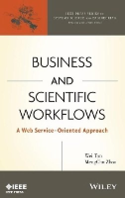 Wei Tan - Business and Scientific Workflows: A Web Service-Oriented Approach - 9781118171332 - V9781118171332