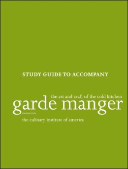 Cia - Garde Manger – The Art and Craft of the Cold Kitchen, Study Guide 4e - 9781118173633 - V9781118173633