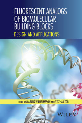 M. Wilhelmsson - Fluorescent Analogs of Biomolecular Building Blocks: Design and Applications - 9781118175866 - V9781118175866