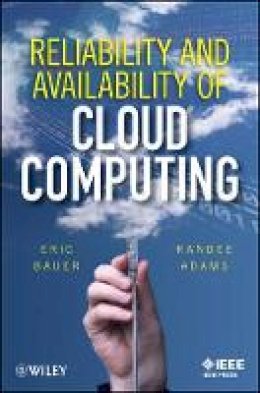Eric Bauer - Reliability and Availability of Cloud Computing - 9781118177013 - V9781118177013