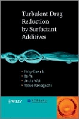 Feng-Chen Li - Turbulent Drag Reduction by Surfactant Additives - 9781118181072 - V9781118181072