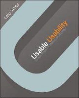Eric Reiss - Usable Usability: Simple Steps for Making Stuff Better - 9781118185476 - V9781118185476