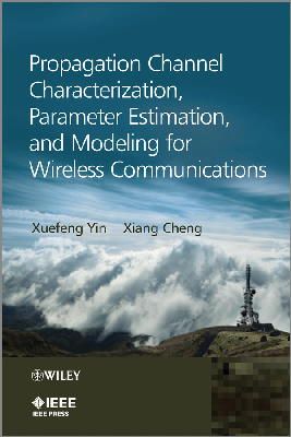 Xuefeng Yin - Propagation Channel Characterization, Parameter Estimation, and Modeling for Wireless Communications - 9781118188231 - V9781118188231