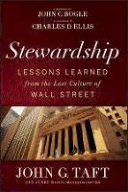 John G. Taft - Stewardship: Lessons Learned from the Lost Culture of Wall Street - 9781118190197 - V9781118190197