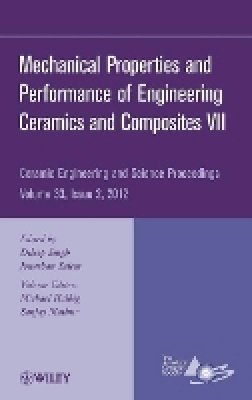 Dileep Singh (Ed.) - Mechanical Properties and Performance of Engineering Ceramics and Composites VII, Volume 33, Issue 2 - 9781118205884 - V9781118205884