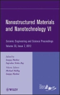 The) Acers (American Ceramics Society - Nanostructured Materials and Nanotechnology VI, Volume 33, Issue 7 - 9781118205976 - V9781118205976