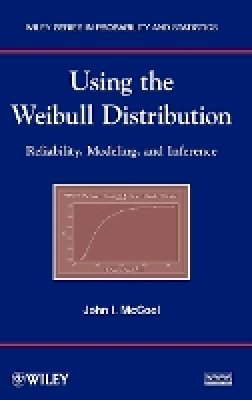 John I. Mccool - Using the Weibull Distribution: Reliability, Modeling, and Inference - 9781118217986 - V9781118217986