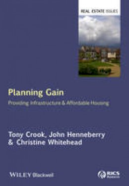 Tony Crook - Planning Gain: Providing Infrastructure and Affordable Housing - 9781118219812 - V9781118219812