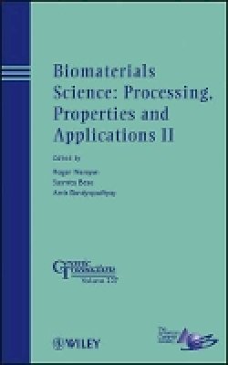 Roger Narayan (Ed.) - Biomaterials Science: Processing, Properties and Applications II - 9781118273326 - V9781118273326