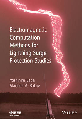 Yoshihiro Baba - Electromagnetic Computation Methods for Lightning Surge Protection Studies - 9781118275634 - V9781118275634
