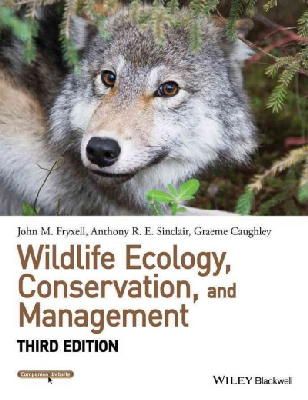 John M. Fryxell - Wildlife Ecology, Conservation, and Management (Wiley Desktop Editions) - 9781118291078 - V9781118291078