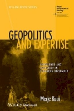 Merje Kuus - Geopolitics and Expertise - 9781118291757 - V9781118291757