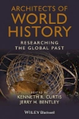 Kenneth R. Curtis (Ed.) - Architects of World History - 9781118294857 - V9781118294857