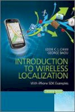 Eddie C. L. Chan - Introduction to Wireless Localization - 9781118298510 - V9781118298510