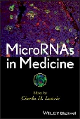 Charles H. Lawrie (Ed.) - MicroRNAs in Medicine - 9781118300398 - V9781118300398