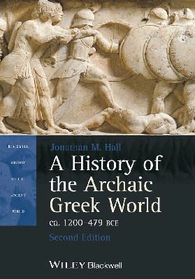 Jonathan M. Hall - History of the Archaic Greek World, Ca. 1200-479 BCE - 9781118301272 - V9781118301272