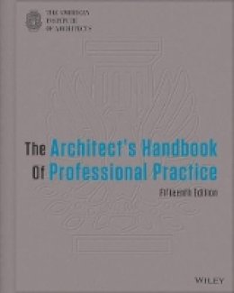 American Institute Of Architects - The Architect's Handbook of Professional Practice - 9781118308820 - V9781118308820