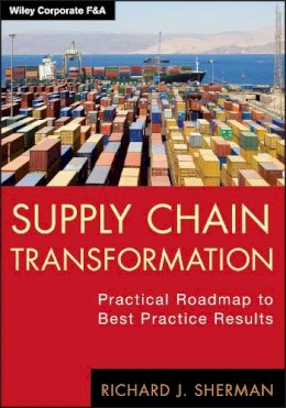 Sherman, Richard - Supply Chain Transformation - 9781118314449 - V9781118314449