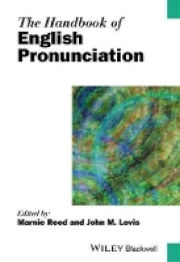 Marnie Reed - The Handbook of English Pronunciation (Blackwell Handbooks in Linguistics) - 9781118314470 - V9781118314470