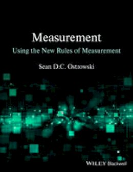 Sean D. C. Ostrowski - Measurement Using the New Rules of Measurement - 9781118333013 - V9781118333013