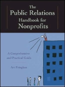 Art Feinglass - The Public Relations Handbook for Nonprofits - 9781118336076 - V9781118336076